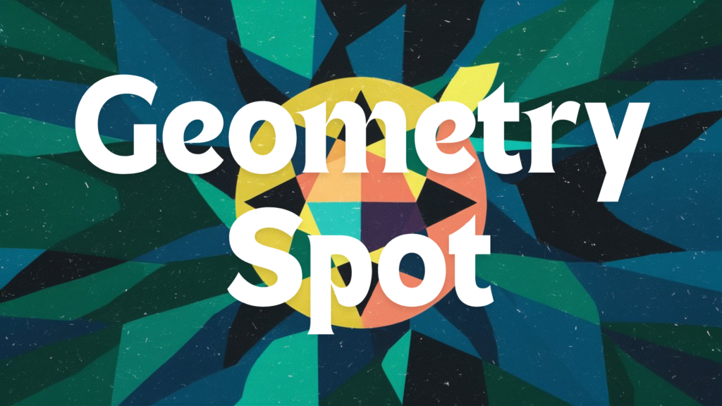 Geometry Spot: Unveiling Everyday Magic