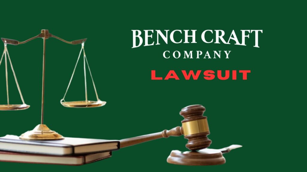 Bench Craft Company Lawsuit: A Detailed Examination