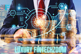 Luxury FintechZoom