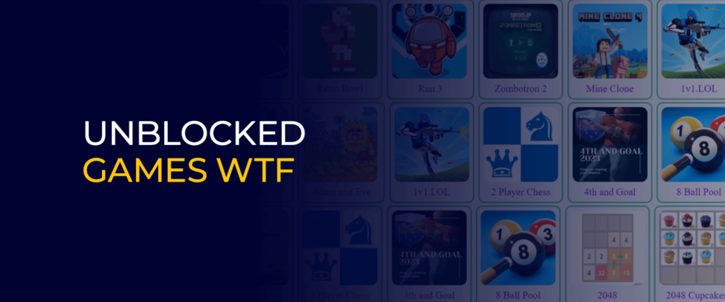 Unblocked Games WTF: The Ultimate Guide to Free Fun